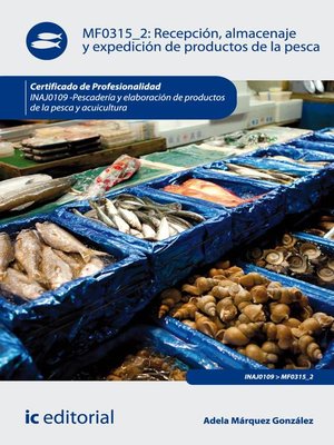 cover image of Recepción, almacenaje y expedición de productos de la pesca. INAJ0109